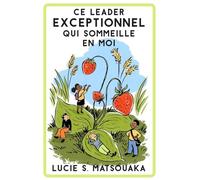 Ce Leader Exceptionnel Qui Sommeille En Moi