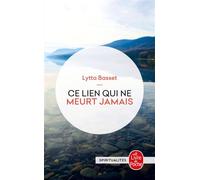 Ce lien qui ne meurt jamais - Lytta Basset - Lgf - Poche - Essai