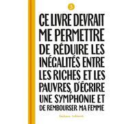 Ce livre devrait me permettre de réduire les inégalités entre les riches et les pauvres...T03 - Sylvain Mazas - Delcourt - broché - Bande dessinée