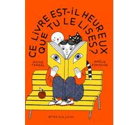 Ce livre est-il heureux que tu le lises ? - Anne Terral - Actes Sud Jeunesse - cartonné - Album jeunesse