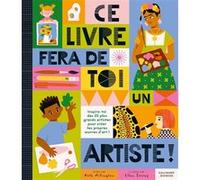 Ce livre fera de toi un artiste ! Bérengère Viennot (Traduction), Ellen Surrey (Illustration), Ruth Millington (Auteur)