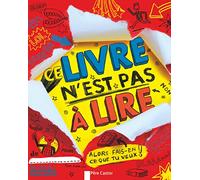 Ce livre n'est pas à lire: ALORS FAIS-EN CE QUE TU VEUX!