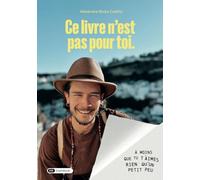 Ce livre n'est pas pour toi: A moins que tu t'aimes rien qu'un petit peu