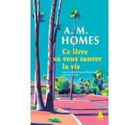 Ce livre va vous sauver la vie - Amy Michael Homes - Actes sud - Poche - Roman