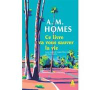 Amy Michael Homes – Ce livre va vous sauver la vie – Roman – Poche – Actes Sud