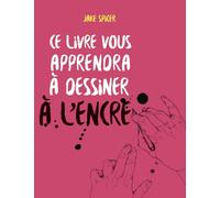 Ce livre vous apprendra à dessiner à l'encre