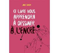 Ce livre vous apprendra à dessiner à l'encre - Jake Spicer - Le Temps Apprivoise - broché - Guide