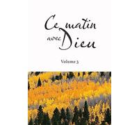 Ce matin avec Dieu. Volume 3
