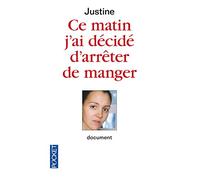 Ce matin j'ai décidé d'arrêter de manger
