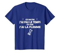 Ce Matin J'Ai Pas Le Temps, ce Soir J'Ai la Flamme T-Shirt, Enfant, Bleu Royal, 10 Ans