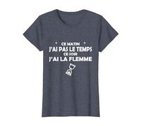 Ce Matin J'Ai Pas Le Temps, ce Soir J'Ai la Flamme T-Shirt, Femme, Bleu Chiné, S
