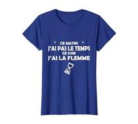 Ce Matin J'Ai Pas Le Temps, ce Soir J'Ai la Flamme T-Shirt, Femme, Bleu Royal, XL