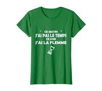 Ce Matin J'Ai Pas Le Temps, ce Soir J'Ai la Flamme T-Shirt, Femme, Vert Kelly, XL