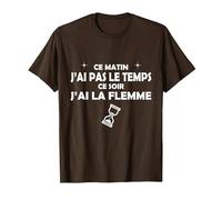 Ce Matin J'Ai Pas Le Temps, ce Soir J'Ai la Flamme T-Shirt, Homme, Marron, XXL