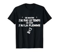 Ce Matin J'Ai Pas Le Temps, ce Soir J'Ai la Flamme T-Shirt, Homme, Noir, XXL