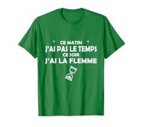 Ce Matin J'Ai Pas Le Temps, ce Soir J'Ai la Flamme T-Shirt, Homme, Vert Kelly, M
