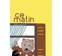 Ce matin - Junko Nakamura - Memo Eds - cartonné - Album jeunesse dès 3 ans