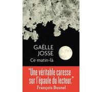Ce matin-là Gaëlle Josse (Auteur)