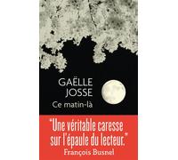 Ce matin-là - Gaëlle Josse - J'ai Lu - Poche - Roman