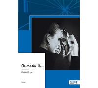 Ce matin-là... - Gisèle Roux - Nombre 7 - broché - Roman