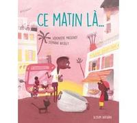 Ce matin-là Véronique Massenot (Auteur), Stéphane Nicolet (Illustration)