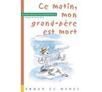 Ce matin, mon grand-père est mort