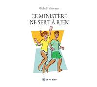 Ce ministère ne sert à rien