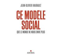 Ce modèle social que le monde ne nous envie plus - Jean-Olivier Hairault - Albin Michel - broché - Essai