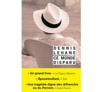 Ce monde disparu Dennis Lehane (Auteur), François Guérif (Collection dirigée par), Isabelle Maillet (Traduction)