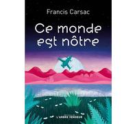 Ce monde est notre - Francis Carsac - L'arbre Vengeur - broché - Roman