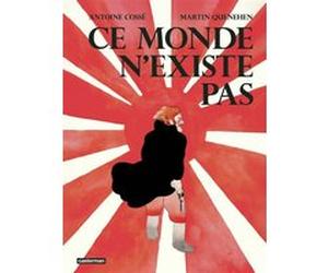 Ce monde n'existe pas Antoine Cossé (Dessinateur), Martin Quenehen (Scénario)