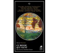 Ce monde qui vient Face aux crises du présent, réenchanter lÂ´avenir - Collectif - R & N Eds - broché - Essai