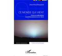Ce Monde Qui Vient - Sciences, Matérialisme Et Posthumanisme Au Xxie Siècle