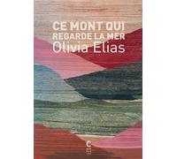 Ce Mont qui regarde la mer - Olivia Elias - Cambourakis - broché - Poésie