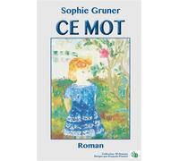 Ce Mot - Sophie Gruner - Douro - broché - Roman