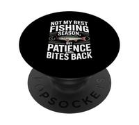 Ce N’est Pas Ma Meilleure Saison De Pêche, mais La Patience PopSockets PopGrip Adhésif