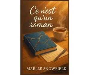 Ce n’est qu’un roman: Quand écrire devient un acte de courage (et d’amour). Pour les amoureux de la lecture, de l’écriture et des histoires qui réparent.