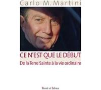 Ce n est que le debut de la terre sainte a la vie de tous le