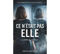 CE N’ÉTAIT PAS ELLE: Un thriller psychologique