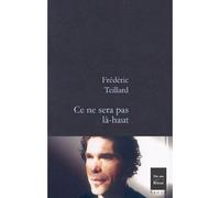 Ce ne sera pas là-haut - Frédéric Teillard - Stock - broché - Roman