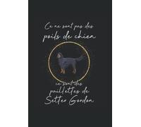 Ce ne sont pas des poils de chien, ce sont des paillettes de Setter Gordon: Ruled Carnet de notes chien Agenda Gordon setter Idée cadeau Gordon setter