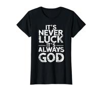 Ce n'est jamais de la Chance, C'est Toujours Dieu T-Shirt Graphique avec Valeur