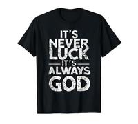 Ce n'est jamais de la Chance, C'est Toujours Dieu T-Shirt Graphique avec Valeur