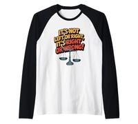 Ce n'est ni à Gauche ni à Droite, C'est Bien ou Mal Manche Raglan