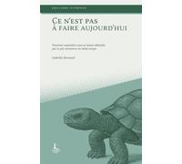 Ce n'est pas à faire aujourd'hui: Traverser septembre sans se laisser déborder par ce qui commence en même temps