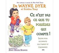Ce n'est pas ce que tu possèdes qui compte ! – Leçons pour les enfants sur l'argent et l'abondance