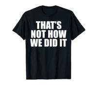 Ce n'est Pas comme ça Que Nous l'avons Fait T-Shirt