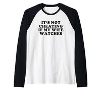 Ce n'est Pas de la triche si ma Femme Regarde Funny Swinger Manche Raglan