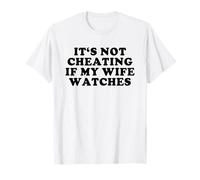 Ce n'est Pas de la triche si ma Femme Regarde Funny Swinger T-Shirt