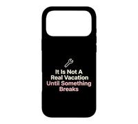 Ce n'est Pas de Vraies Vacances jusqu'à ce Que Quelque Chose Casse Bricoleur Coque pour iPhone 17 Pro Max